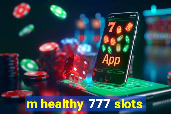 m healthy 777 slots