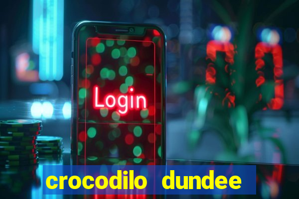 crocodilo dundee filme completo dublado