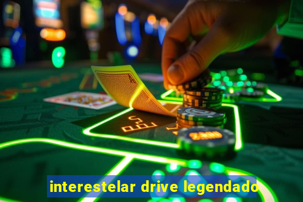 interestelar drive legendado