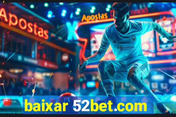 baixar 52bet.com