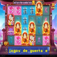 jogos de guerra e de estrategia