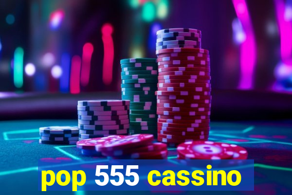 pop 555 cassino