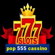 pop 555 cassino
