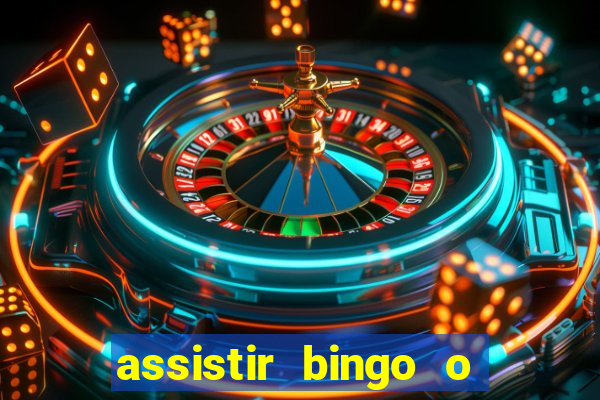 assistir bingo o rei das manhas filme completo dublado