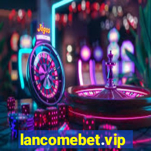 lancomebet.vip