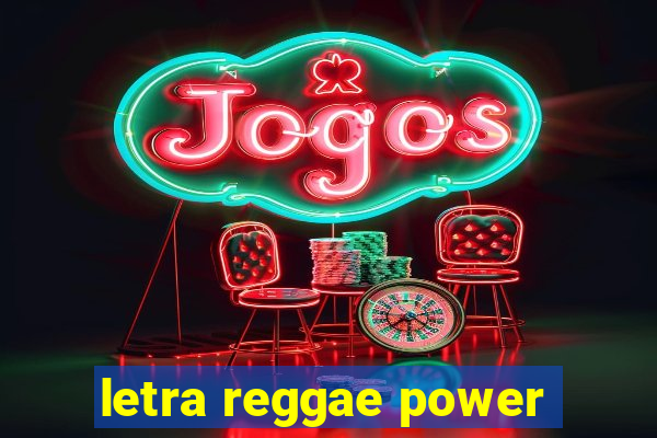 letra reggae power