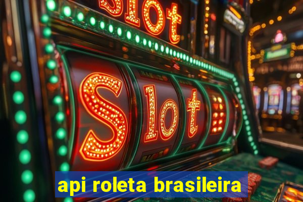 api roleta brasileira