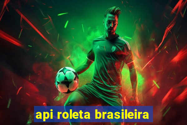 api roleta brasileira