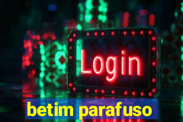 betim parafuso