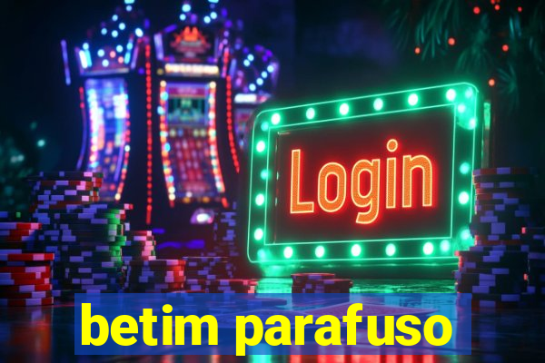 betim parafuso