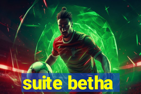 suite betha