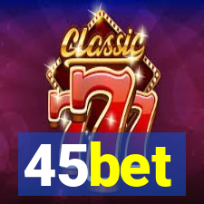 45bet