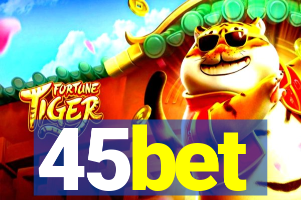 45bet