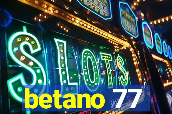 betano 77