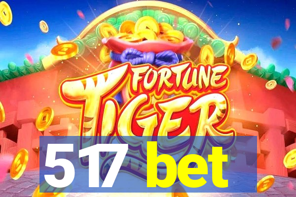 517 bet