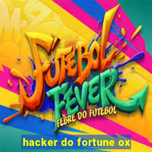 hacker do fortune ox