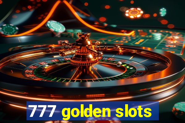 777 golden slots