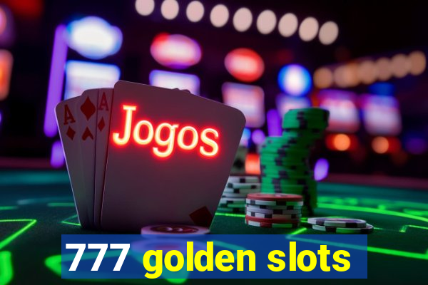 777 golden slots
