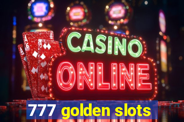 777 golden slots