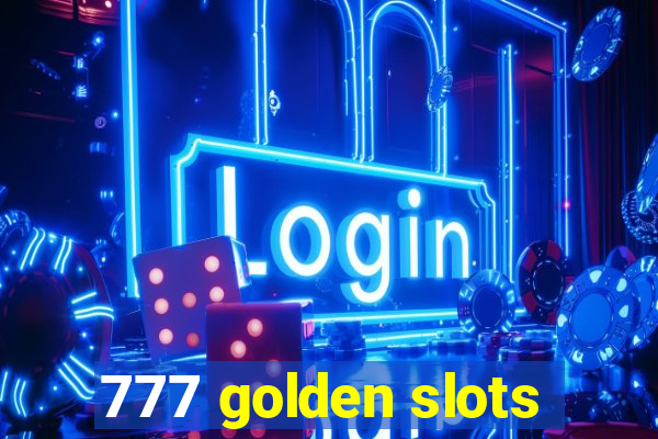 777 golden slots