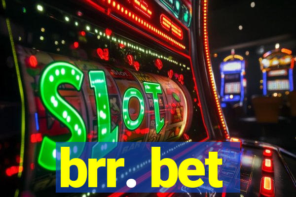 brr. bet