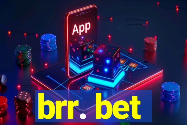 brr. bet