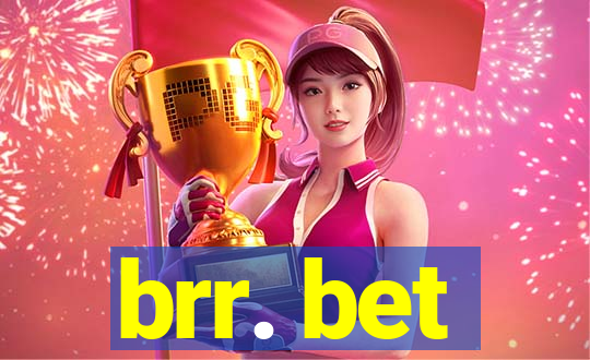 brr. bet