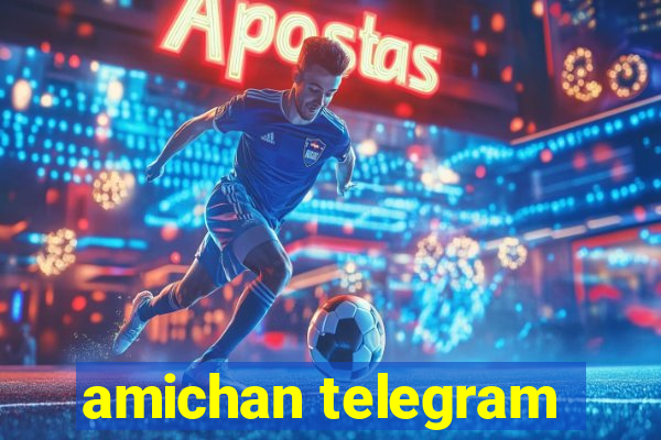 amichan telegram
