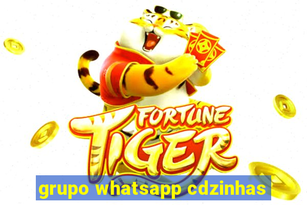 grupo whatsapp cdzinhas