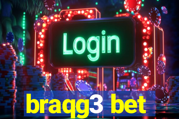 braqg3 bet