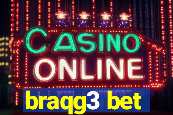 braqg3 bet