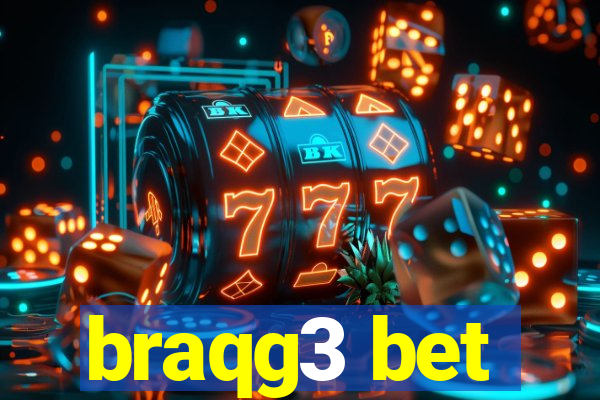 braqg3 bet