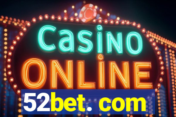 52bet. com