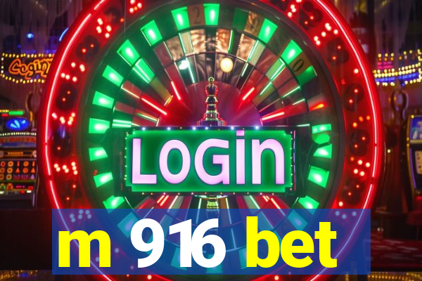m 916 bet