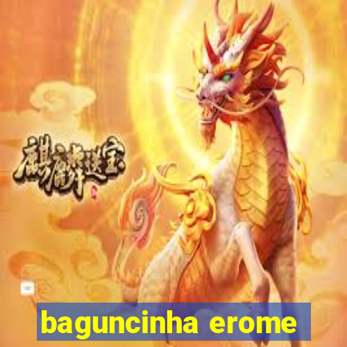 baguncinha erome