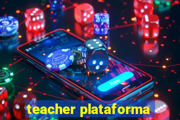 teacher plataforma