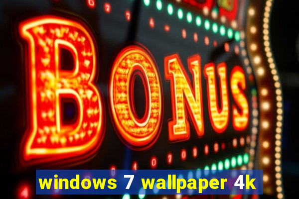 windows 7 wallpaper 4k