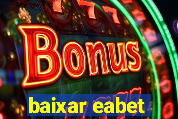 baixar eabet