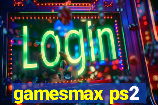 gamesmax ps2