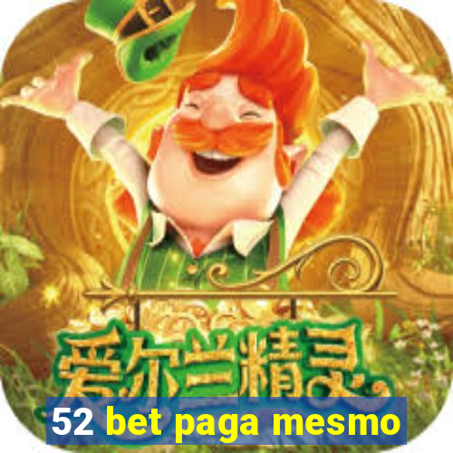 52 bet paga mesmo