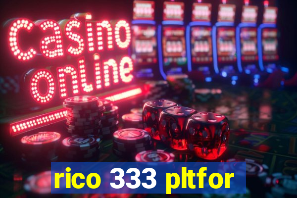 rico 333 pltfor