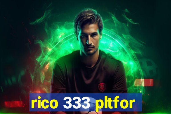 rico 333 pltfor