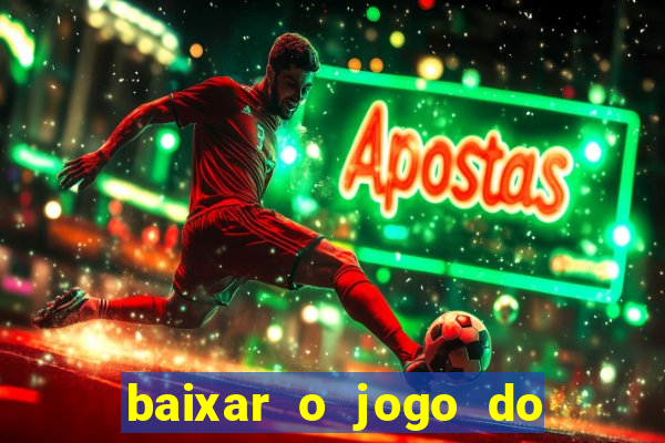 baixar o jogo do tigre 777