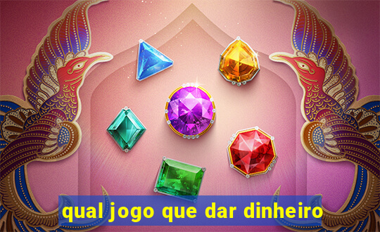qual jogo que dar dinheiro