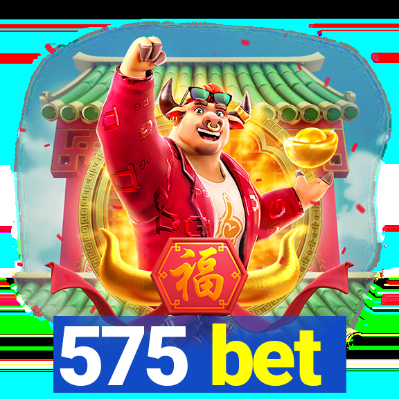 575 bet