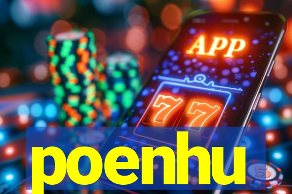 poenhu