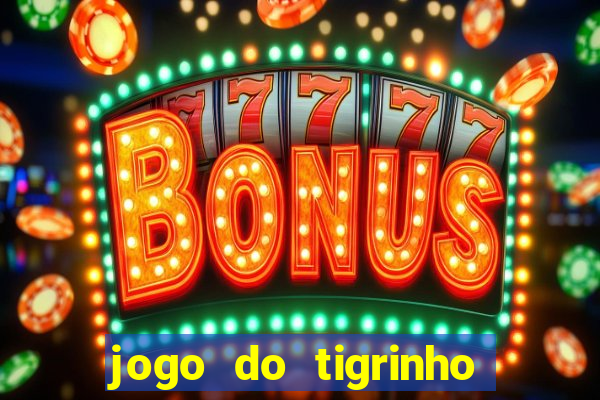 jogo do tigrinho bet vip