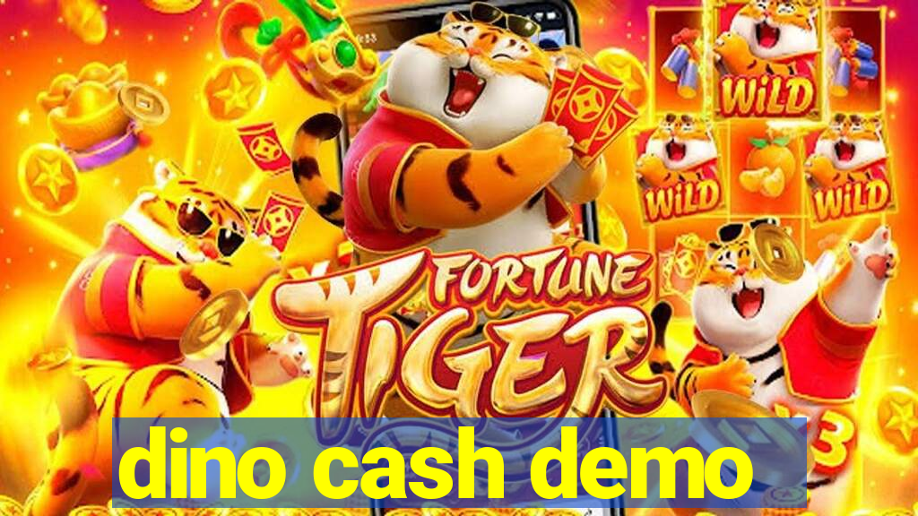 dino cash demo