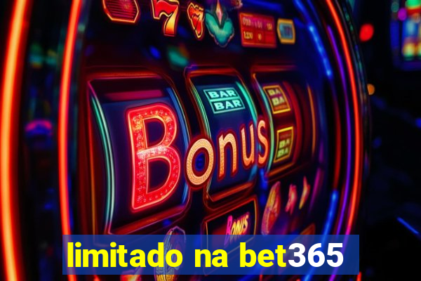 limitado na bet365