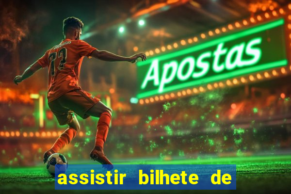 assistir bilhete de loteria dublado